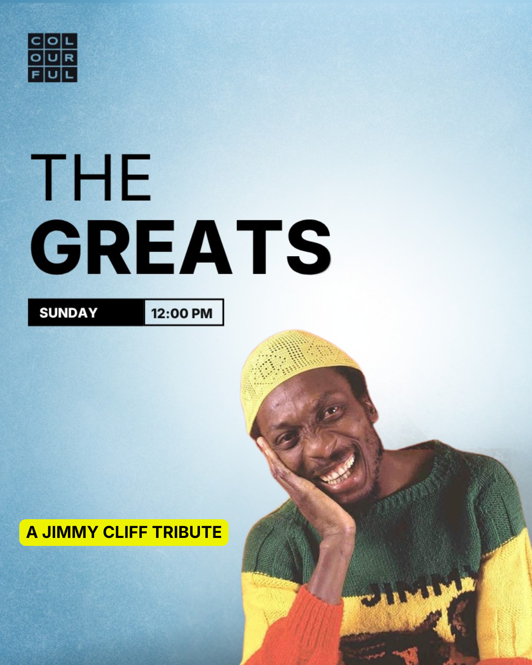 Jimmy Cliff Spotlight This Sunday at 12 PM on The Greats | Colourful